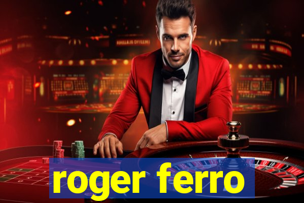 roger ferro